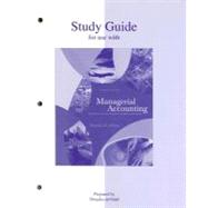 Managerial Accounting Study Guide : Creating Value in a Dynamic Business Environment 9780073022925