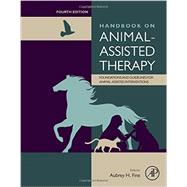 Handbook on Animal-assisted Therapy: Foundations and Guidelines for Animal-assisted Interventions 9780128012925