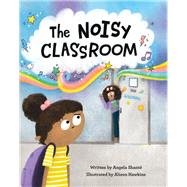 The Noisy Classroom 9781513262925