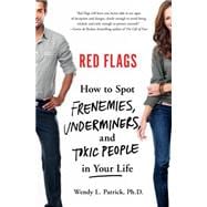 Red Flags Frenemies, Underminers, and Ruthless People 9781250052926