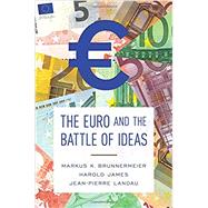 The Euro and the Battle of Ideas 9780691172927