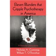 Eleven Blunders that Cripple Psychotherapy in America: A Remedial Unblundering 9781138872929