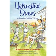 Unlimited Overs A Season of Midlife Cricket 9781846892929