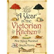 A Year in the Victorian Kitchen 9781908402929