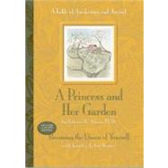 A Princess and Her Garden: A Fable of Awakening and Arrival; Includes a Guided Journal: Becoming the Queen of Yourself 9780935652932