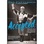Accepted How the First Gay Superstar Changed WWE 9781770412934