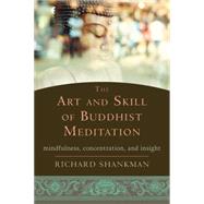 The Art and Skill of Buddhist Meditation 9781626252936