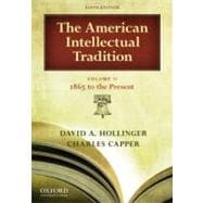 The American Intellectual Tradition Volume II: 1865-Present 9780195392937