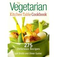 The Vegetarian Kitchen Table Cookbook 9780778802938