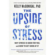 The Upside of Stress 9781101982938