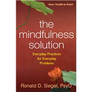 The Mindfulness Solution Everyday Practices for Everyday Problems 9781606232941