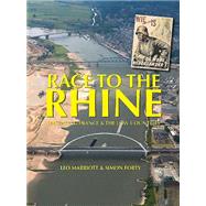Race to the Rhine: Liberating France and the Low Countries 1944-45 9781612002941