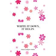 Write It Down, It Helps