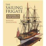 The Sailing Frigate 9781848322950