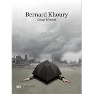 Bernard Khoury: Local Heroes 9788857222950