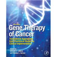 Gene Therapy of Cancer: Translational Approaches from Preclinical Studies to Clinical Implementation 9780123942951
