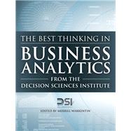 The Best Thinking in Business Analytics from the Decision Sciences Institute 9780134072951