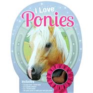 I Love Ponies 9781626862951