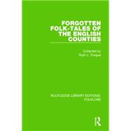 Forgotten Folk-tales of the English Counties (RLE Folklore) 9781138842953