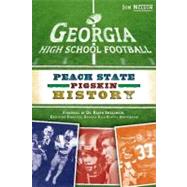 Georgia High School Football : Peach State Pigskin History 9781609492953