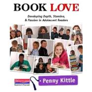 Book Love: Developing Depth, Stamina, and Passion in Adolescent Readers 9780325042954