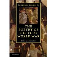 The Cambridge Companion to the Poetry of the First World War 9781107692954