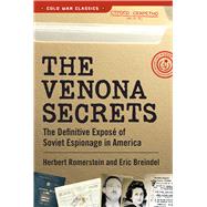 The Venona Secrets: The Definitive Expos‚ of Soviet Espionage in America 9781621572954