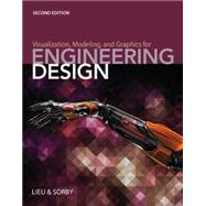 Visualization, Modeling, and Graphics for Engineering Design 9781285172958