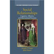 Social Relationships: Cognitive, Affective and Motivational Processes 9781138882959