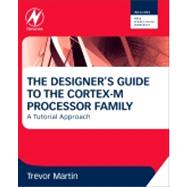 The Designer's Guide to the Cortex-m Processor Family: A Tutorial Approach 9780080982960