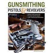 Gunsmithing Pistols & Revolvers 9781440242960