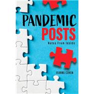 Pandemic Posts [Notes from Inside]