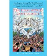 The Final World Government 9781504972963