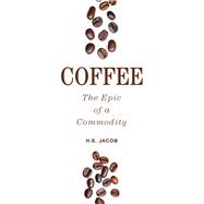 Coffee: The Epic of a Commodity 9781632202963