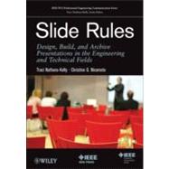Slide Rules Design, Build, and Archive Presentations in the Engineering and Technical Fields