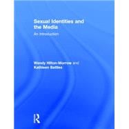 Sexual Identities and the Media: An Introduction 9780415532969