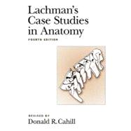 Lachman's Case Studies In Anatomy 9780195102970