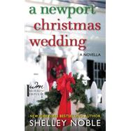 A Newport Christmas Wedding: A Novella 9780062362971