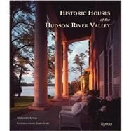 Historic Houses of the Hudson River Valley 9780847842971
