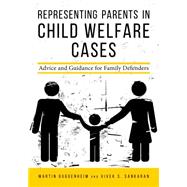Representing Parents in Child Welfare Cases 9781634252973