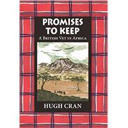 Promises to Keep: A British Vet in Africa 9781906122973