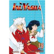Inuyasha, Vol. 18 (VIZBIG Edition) 9781421532974