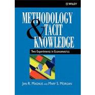 Methodology and Tacit Knowledge Two Experiments in Econometrics