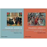 1-2: Framing America: A Social History of American Art: Volumes 1 and 2 (Fourth) (Vol. 1 and 2) Fourth Edition 9780500292976