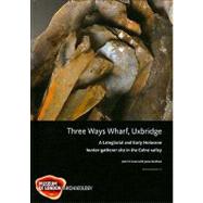 Three Ways Wharf, Uxbridge : A Late Glacial and Early Holocene Hunter-Gatherer Site in the Colne Valley 9781901992977