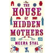 The House of Hidden Mothers A Novel 9780374172978