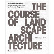 The Course of Landscape Architecture 9780500342978