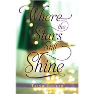 Where the Stars Still Shine 9781619632981
