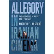 Allegory in Iranian Cinema 9781780762982