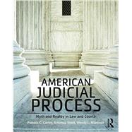 American Judicial Process: Myth and Reality in Law and Courts 9780415532983